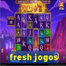 fresh jogos